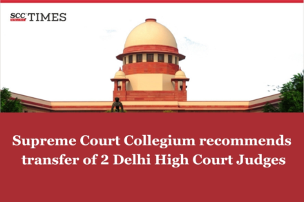 transfer of judges Justice Sanjeev Sachdeva Justice V. Kameshwar Rao delhi high court