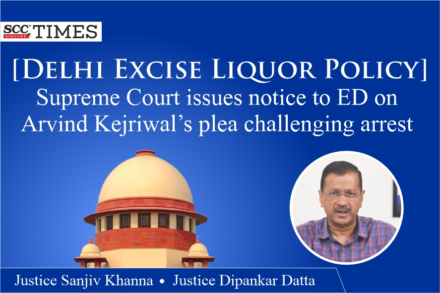 Arvind Kejriwal’s arrest in Delhi Excise Liquor Policy