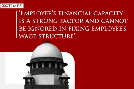 Employer’s financial capacity factor in fixing wage