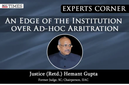 Institution over Ad hoc Arbitration