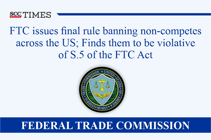 FTC issues final rule banning across US