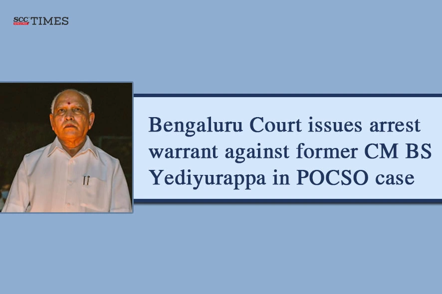 Arrest warrant against former CM BS Yediyurappa