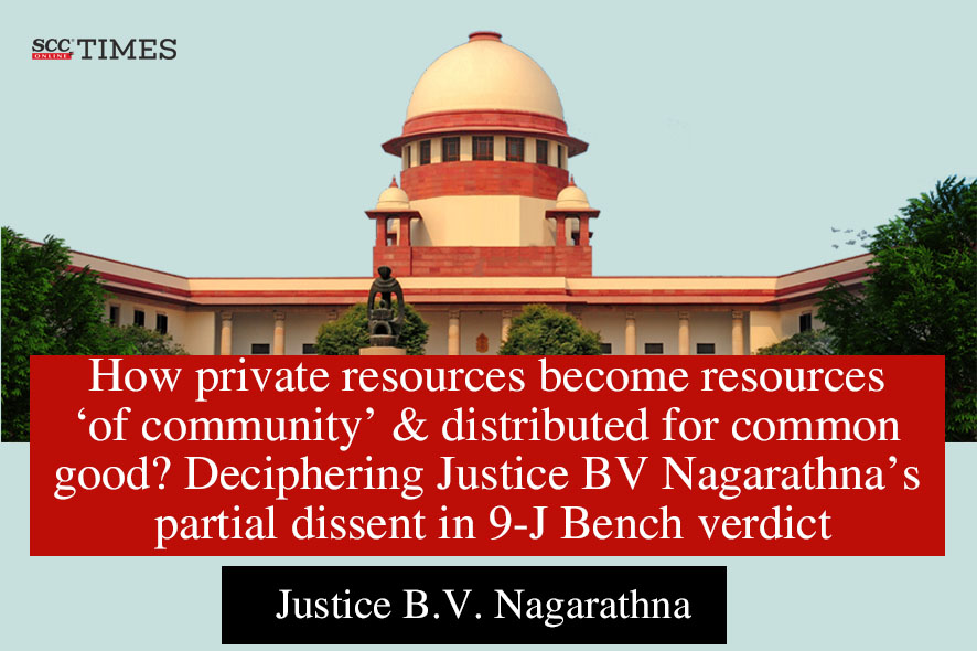 SC Ruling on Private Resources: Justice Nagarathna's Dissent