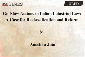 Go-Slow Actions in Indian Industrial Law