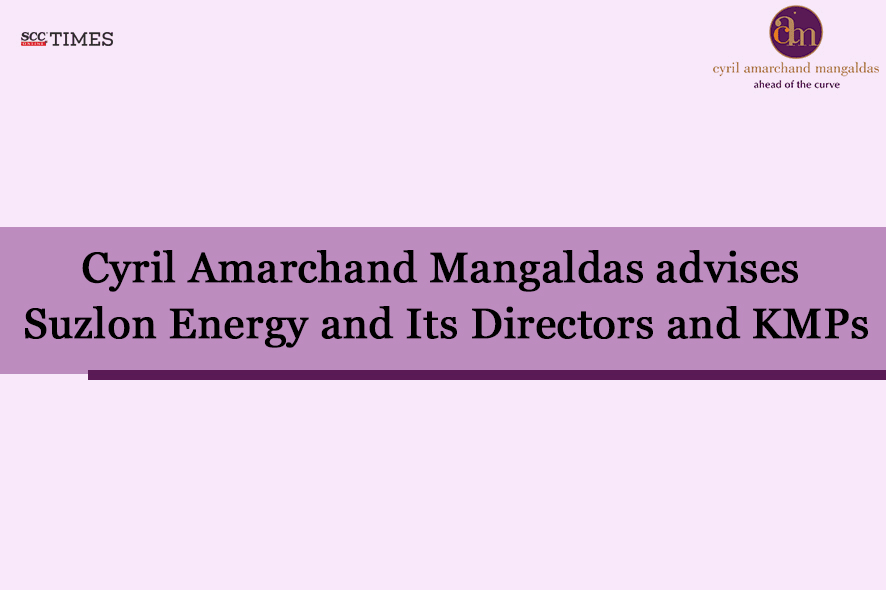Cyril Amarchand Mangaldas Suzlon advisory