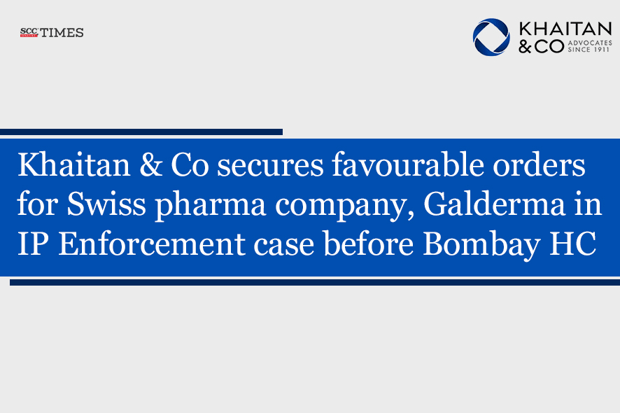 Khaitan & Co Galderma IP enforcement