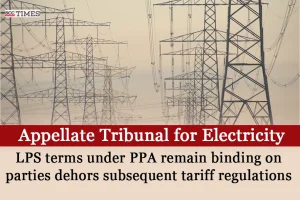 LPS terms under PPA remain binding on parties dehors subsequent tariff regulations: APTEL