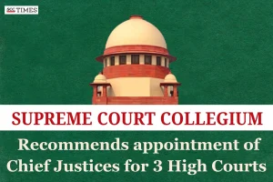 Appointment of Chief Justice for 3 HCs