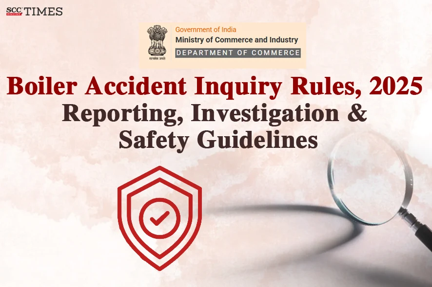 Boiler Accident Inquiry Rules 2025
