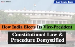 How India Elects Its Vice-President: Constitutional Law & Procedure Demystified
