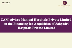 CAM advises Manipal Hospitals