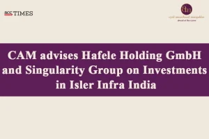 CAM advises on Isler Infra India investment