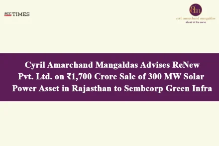 Cyril Amarchand Mangaldas Advises ReNew