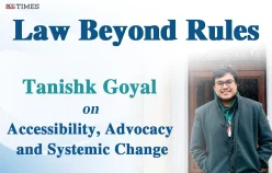 Law Beyond Rules: Tanishk Goyal on Accessibility, Advocacy and Systemic Change