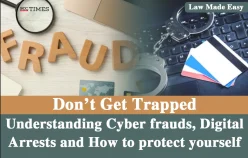 Don’t Get Trapped: Understanding Cyber frauds, Digital Arrests and How to protect yourself