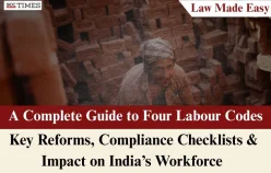 A Complete Guide to Four Labour Codes: Key Reforms, Compliance Checklists & Impact on India’s Workforce