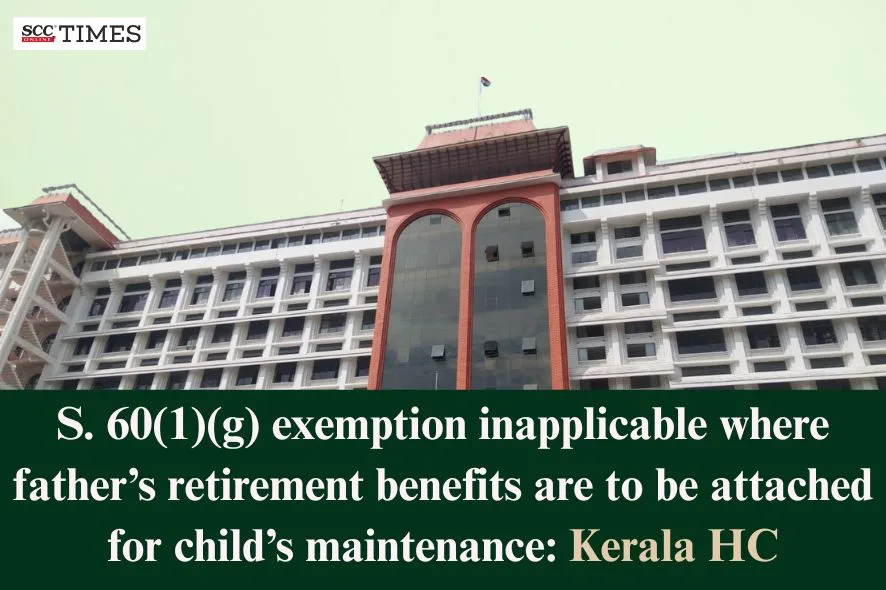 retirement benefits attached for child's maintenance