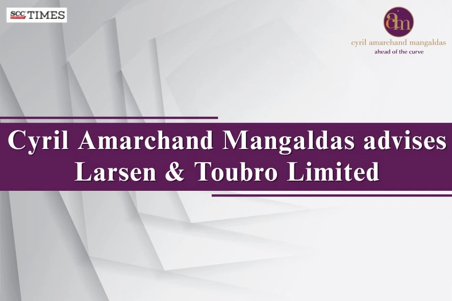 CAM Advises L& T Scheme of Arrangement