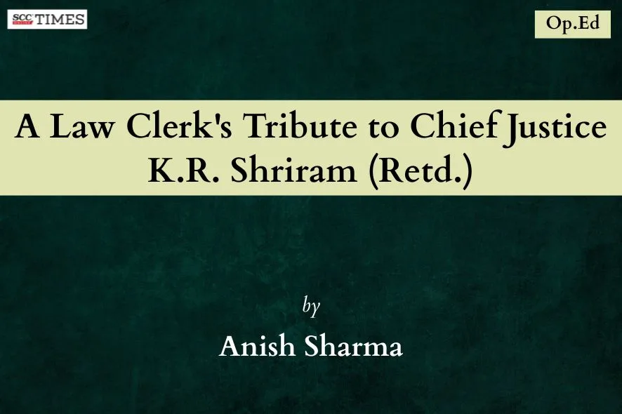 Chief Justice K R Shriram tribute