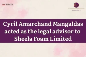 Cyril Amarchand Mangaldas Sheela Foam Furlenco deal