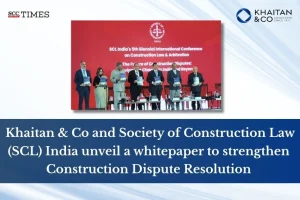 Khaitan SCL whitepaper construction disputes
