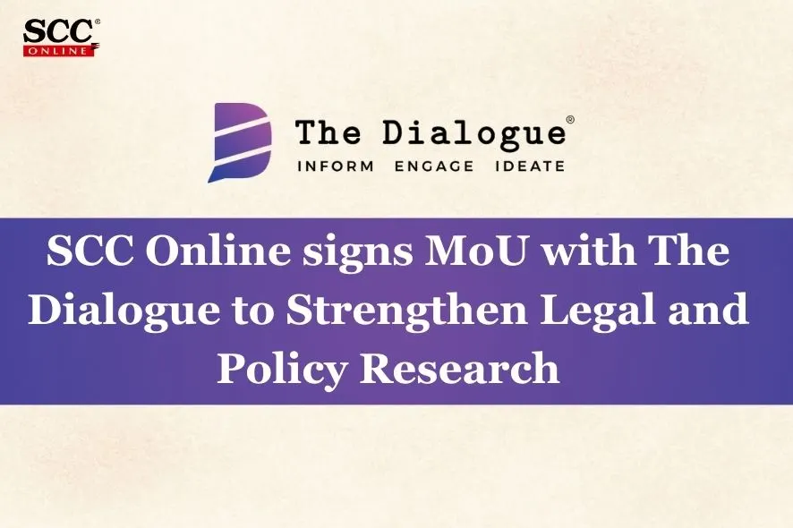 SCC Online signs MoU with The Dialogue