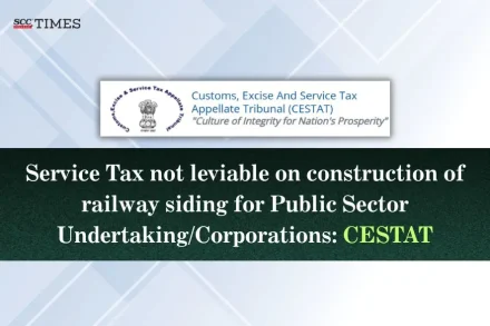 Service tax on construction of railway siding