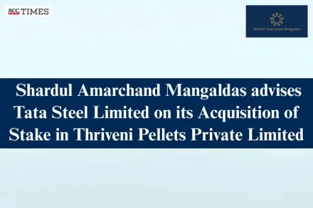 Shardul Amarchand Mangaldas Tata Steel Acquisition