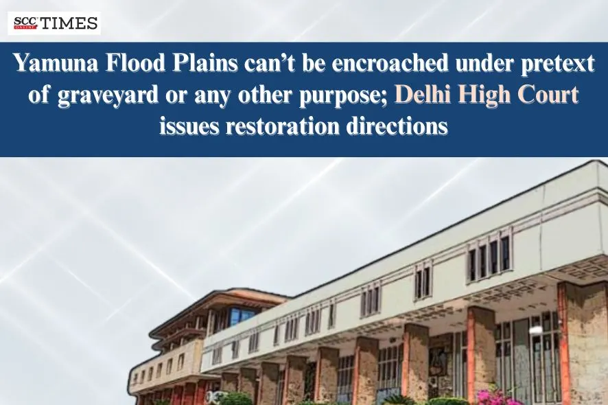 Yamuna flood plains encroachment