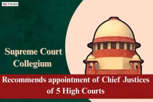 appointment of CJs of 5 High Courts
