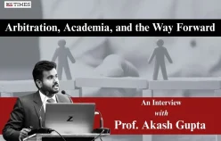Arbitration, Academia, and the Way Forward: An Interview with Prof. Akash Gupta