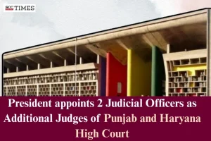 Judicial Officers as Additional Judges of Punjab & Haryana HC