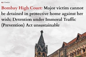 Major victim cannot be detained in protective home