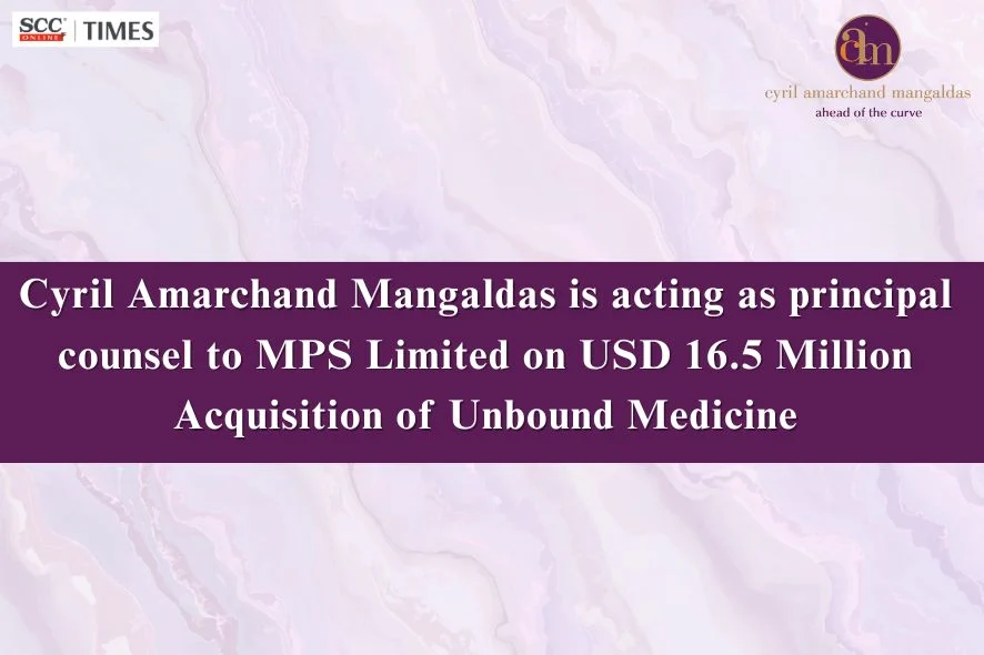 CAM advises MPS Limited Unbound Medicine Acquisition