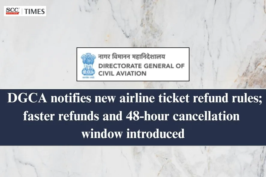 DGCA airline ticket refund rules 2026