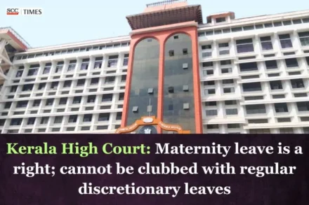 Maternity leave cannot be clubbed with regular leaves