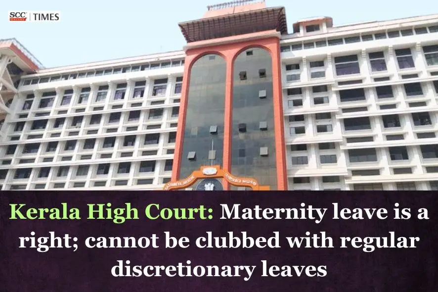 Maternity leave cannot be clubbed with regular leaves