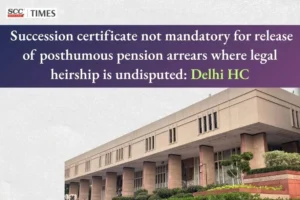 Succession Certificate for Pension Arrears