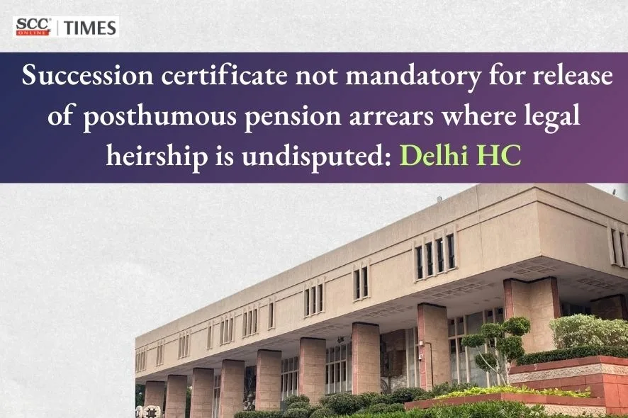 Succession Certificate for Pension Arrears