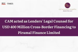 USD 400 Million ECB Piramal Finance CAM Advisory