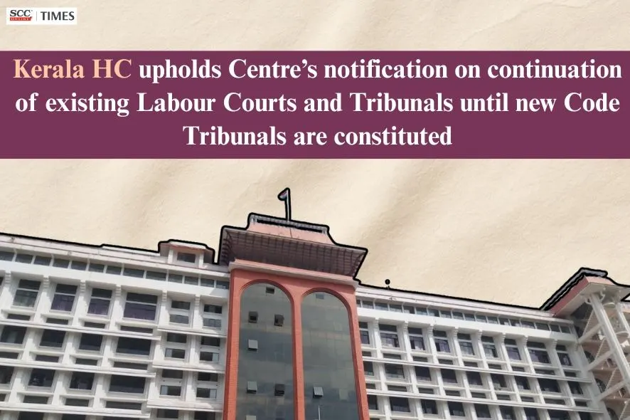 continuation of existing Labour Courts