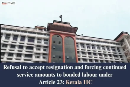 not accepting resignation is bonded labour