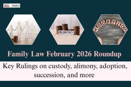 Family Law February 2026 Roundup: Key Rulings on custody, alimony, adoption, succession, and more