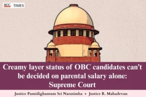 Creamy layer status of OBC candidates