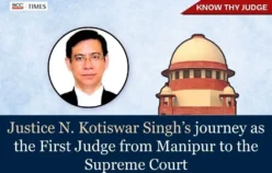 Know Thy Judge | Justice N. Kotiswar Singh’s journey as the First Judge from Manipur to the Supreme Court