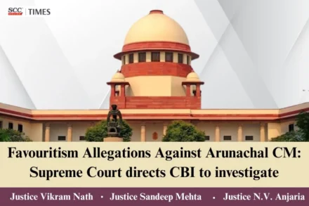 Arunachal CM under CBI Investigation