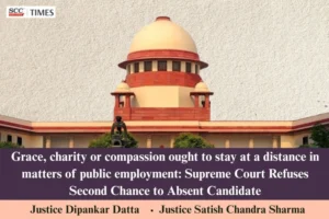 Grace, charity, compassion must not influence public employment