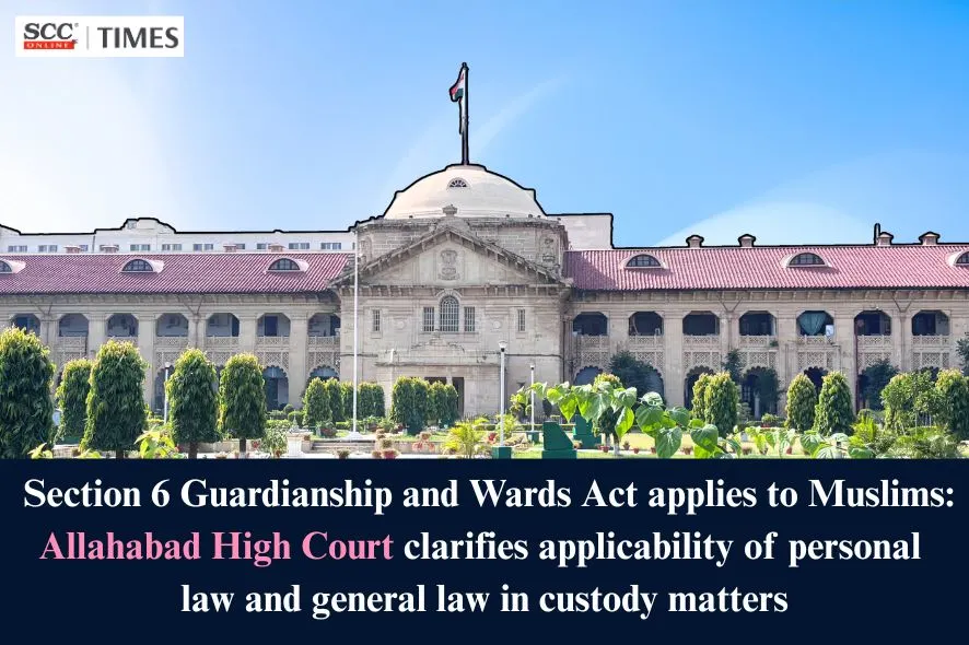 Guardianship and Wards Act applies to Muslims