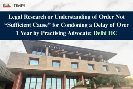 Legal research not sufficient cause for condoning delay